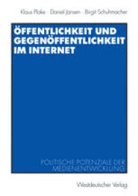 cover of the book Öffentlichkeit und Gegenöffentlichkeit im Internet: Politische Potenziale der Medienentwicklung