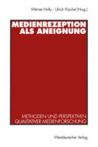 cover of the book Medienrezeption als Aneignung: Methoden und Perspektiven qualitativer Medienforschung