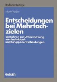 cover of the book Entscheidungen bei Mehrfachzielen: Verfahren zur Unterstützung von Individual- und Gruppenentscheidungen