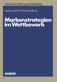 cover of the book Markenstrategien im Wettbewerb: Empirische Untersuchungen zur Akzeptanz von Hersteller-, Handels- und Gattungsmarken