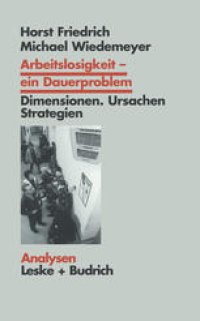 cover of the book Arbeitslosigkeit — ein Dauerproblem: Dimensionen, Ursachen, Strategien. Ein Problemorientierter Lehrtext