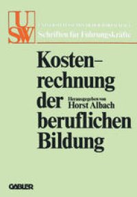 cover of the book Kostenrechnung der beruflichen Bildung: Grundsatzfragen und praktische Probleme