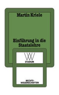 cover of the book Einführung in die Staatslehre: Die geschichtlichen Legitimitätsgrundlagen des demokratischen Verfassungsstaates