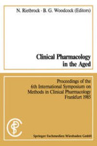 cover of the book Clinical Pharmacology in the Aged / Klinische Pharmakologie im Alter: Proceedings of the 6th International Symposium on Methods in Clinical Pharmacology, Frankfurt 1985 / Vorträge des 6. Internationalen Symposiums „Methods in Clinical Pharmacology“ Frankf