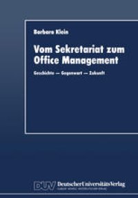 cover of the book Vom Sekretariat zum Office Management: Geschichte — Gegenwart — Zukunft