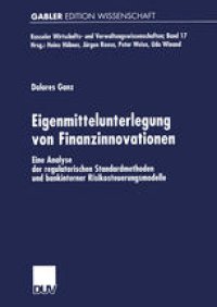 cover of the book Eigenmittelunterlegung von Finanzinnovationen: Eine Analyse der regulatorischen Standardmethoden und bankinterner Risikosteuerungsmodelle