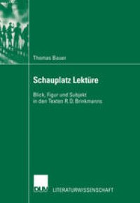 cover of the book Schauplatz Lektüre: Blick, Figur und Subjekt in den Texten R. D. Brinkmanns