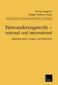 cover of the book Einwanderungsrecht — national und international: Staatliches Recht, Europa- und Völkerrecht