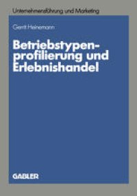 cover of the book Betriebstypenprofilierung und Erlebnishandel: Eine empirische Analyse am Beispiel des textilen Facheinzelhandels