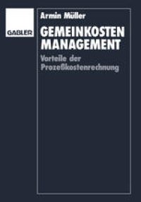 cover of the book Gemeinkosten-Management: Vorteile der Prozeßkostenrechnung