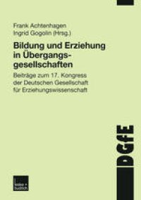 cover of the book Bildung und Erziehung in Übergangsgesellschaften: Beiträge zum 17. Kongress der Deutschen Gesellschaft für Erziehungswissenschaft