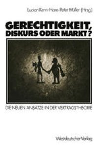 cover of the book Gerechtigkeit, Diskurs oder Markt?: Die neuen Ansätze in der Vertragstheorie