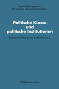 cover of the book Politische Klasse und politische Institutionen: Probleme und Perspektiven der Elitenforschung. Dietrich Herzog zum 60. Geburtstag