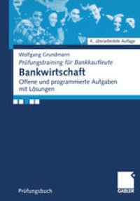 cover of the book Bankwirtschaft: Offene und programmierte Aufgaben mit Lösungen