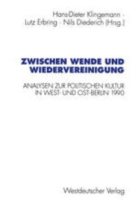 cover of the book Zwischen Wende und Wiedervereinigung: Analysen zur politischen Kultur in West- und Ost-Berlin 1990