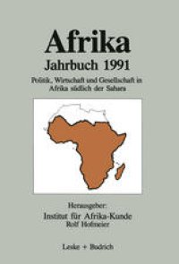 cover of the book Afrika Jahrbuch 1991: Politik, Wirtschaft und Gesellschaft in Afrika südlich der Sahara