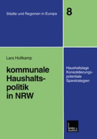 cover of the book Kommunale Haushaltspolitik in NRW: Haushaltslage, Konsolidierungspotenziale, Sparstrategien