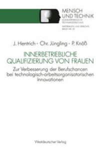 cover of the book Innerbetriebliche Qualifizierung von Frauen: Zur Verbesserung der Berufschancen bei technologisch-arbeitsorganisatorischen Innovationen