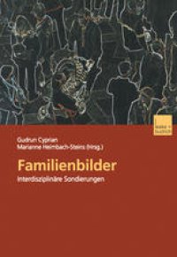 cover of the book Familienbilder: Interdisziplinäre Sondierungen