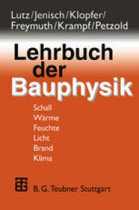 cover of the book Lehrbuch der Bauphysik: Schall / Wärme / Feuchte / Licht / Brand / Klima