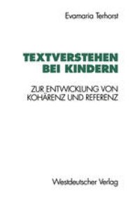 cover of the book Textverstehen bei Kindern: Zur Entwicklung von Kohärenz und Referenz