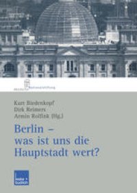 cover of the book Berlin — was ist uns die Hauptstadt wert?: Herausgegeben im Auftrag der Deutschen Nationalstiftung