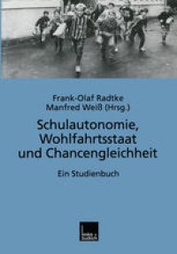 cover of the book Schulautonomie, Wohlfahrtsstaat und Chancengleichheit: Ein Studienbuch