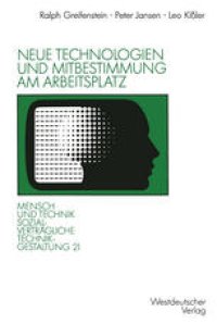 cover of the book Neue Technologien und Mitbestimmung am Arbeitsplatz: Implementationsprobleme direkter Partizipation bei technischen Innovationen