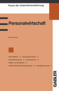 cover of the book Personalwirtschaft: Personalbedarf, Personalbeschaffung, Personalentwicklung, Personaleinsatz, Entgelt- und Sozialpolitik, Arbeitsrechtliche Rahmenbedingungen, Arbeitsgerichtsbarkeit