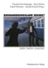 cover of the book Einwanderungsland Hessen?: Daten, Fakten, Analysen