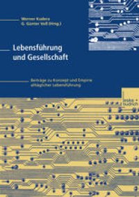 cover of the book Lebensführung und Gesellschaft: Beiträge zu Konzept und Empirie alltäglicher Lebensführung