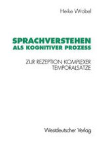 cover of the book Sprachverstehen als kognitiver Prozeß: Zur Rezeption komplexer Temporalsätze