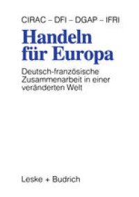 cover of the book Handeln für Europa: Deutsch-französische Zusammenarbeit in einer veränderten Welt