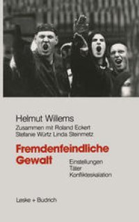 cover of the book Fremdenfeindliche Gewalt: Einstellungen Täter Konflikteskalation