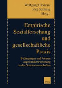 cover of the book Empirische Sozialforschung und gesellschaftliche Praxis: Bedingungen und Formen angewandter Forschung in den Sozialwissenschaften