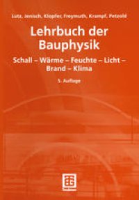 cover of the book Lehrbuch der Bauphysik: Schall — Wärme — Feuchte — Licht — Brand — Klima