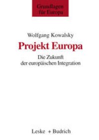 cover of the book Projekt Europa: Die Zukunft der europäischen Integration