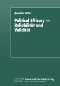 cover of the book Political Efficacy — Reliabilität und Validität: Alte und neue Meßmodelle im Vergleich