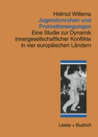 cover of the book Jugendunruhen und Protestbewegungen: Eine Studie zur Dynamik innergesellschaftlicher Konflikte in vier europäischen Ländern