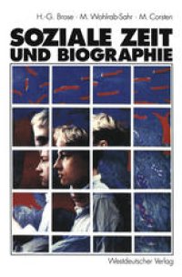 cover of the book Soziale Zeit und Biographie: Über die Gestaltung von Alltagszeit und Lebenszeit