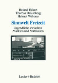 cover of the book Sinnwelt Freizeit: Jugendliche zwischen Märkten und Verbänden