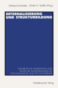 cover of the book Internalisierung und Strukturbildung: Theoretische Perspektiven und klinische Anwendungen in Psychoanalyse und Psychotherapie