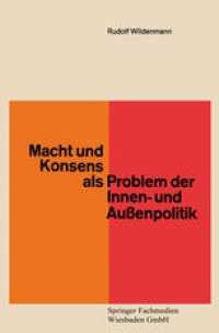 cover of the book Macht und Konsens als Problem der Innen- und Außenpolitik