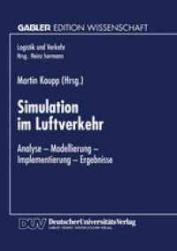 cover of the book Simulation im Luftverkehr: Analyse — Modellierung — Implementierung — Ergebnisse