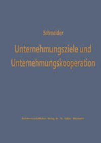 cover of the book Unternehmungsziele und Unternehmungskooperation: Ein Beitrag zur Erklärung kooperativ bedingter Zielvariationen