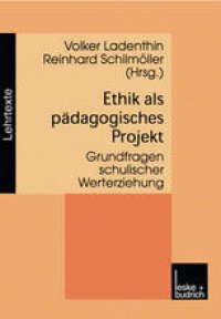 cover of the book Ethik als pädagogisches Projekt: Grundfragen schulischer Werterziehung