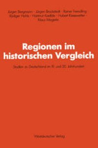 cover of the book Regionen im historischen Vergleich: Studien zu Deutschland im 19. und 20. Jahrhundert