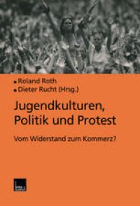 cover of the book Jugendkulturen, Politik und Protest: Vom Widerstand zum Kommerz?