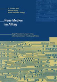 cover of the book Neue Medien im Alltag: Begriffsbestimmungen eines interdisziplinären Forschungsfeldes