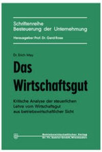 cover of the book Das Wirtschaftsgut: Kritische Analyse der steuerlichen Lehre vom Wirtschaftsgut aus betriebswirtschaftlicher Sicht